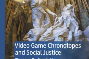 Video Game Chronotopes and Social Justice