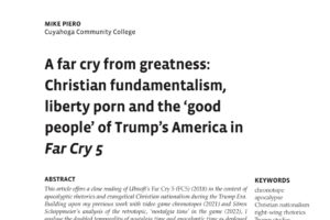 Peer-Reviewed Article Published in European Journal of American Culture – “A Far Cry from Greatness: Christian Fundamentalism, Liberty Porn, and the ‘Good People’ of Trump’s America in Far Cry 5″